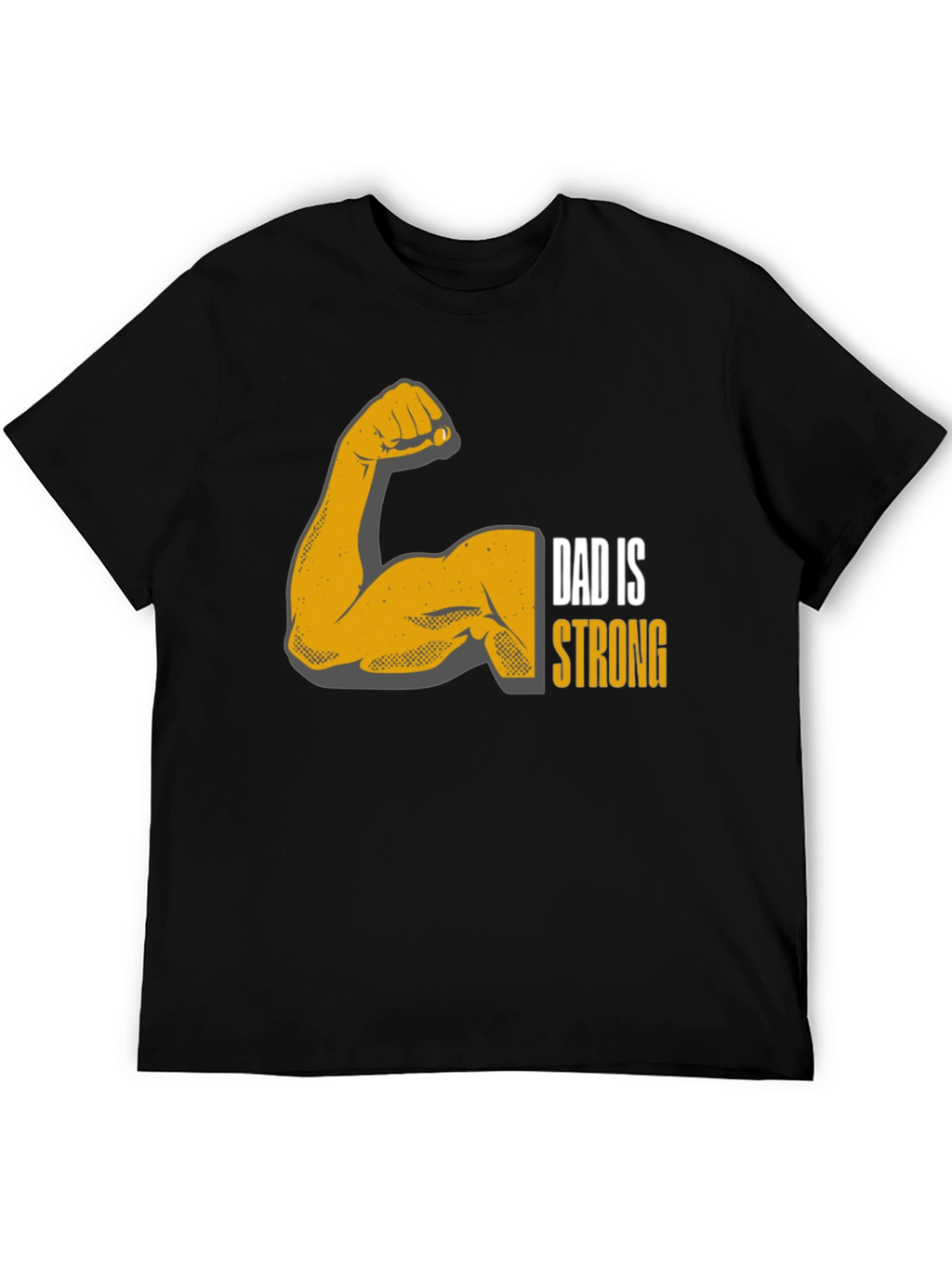 Dad is Strong Graphic T-Shirt