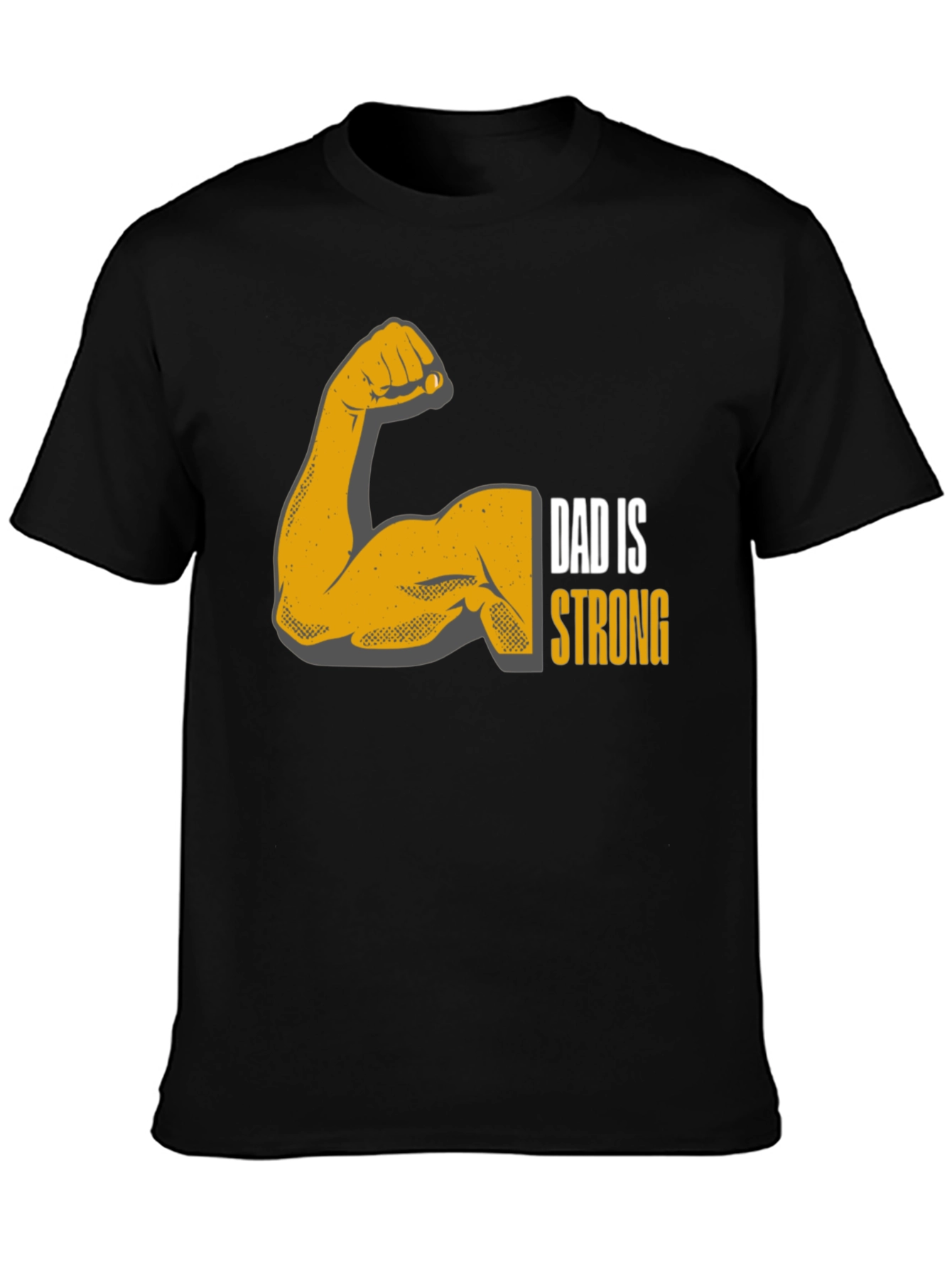 Dad is Strong Graphic T-Shirt