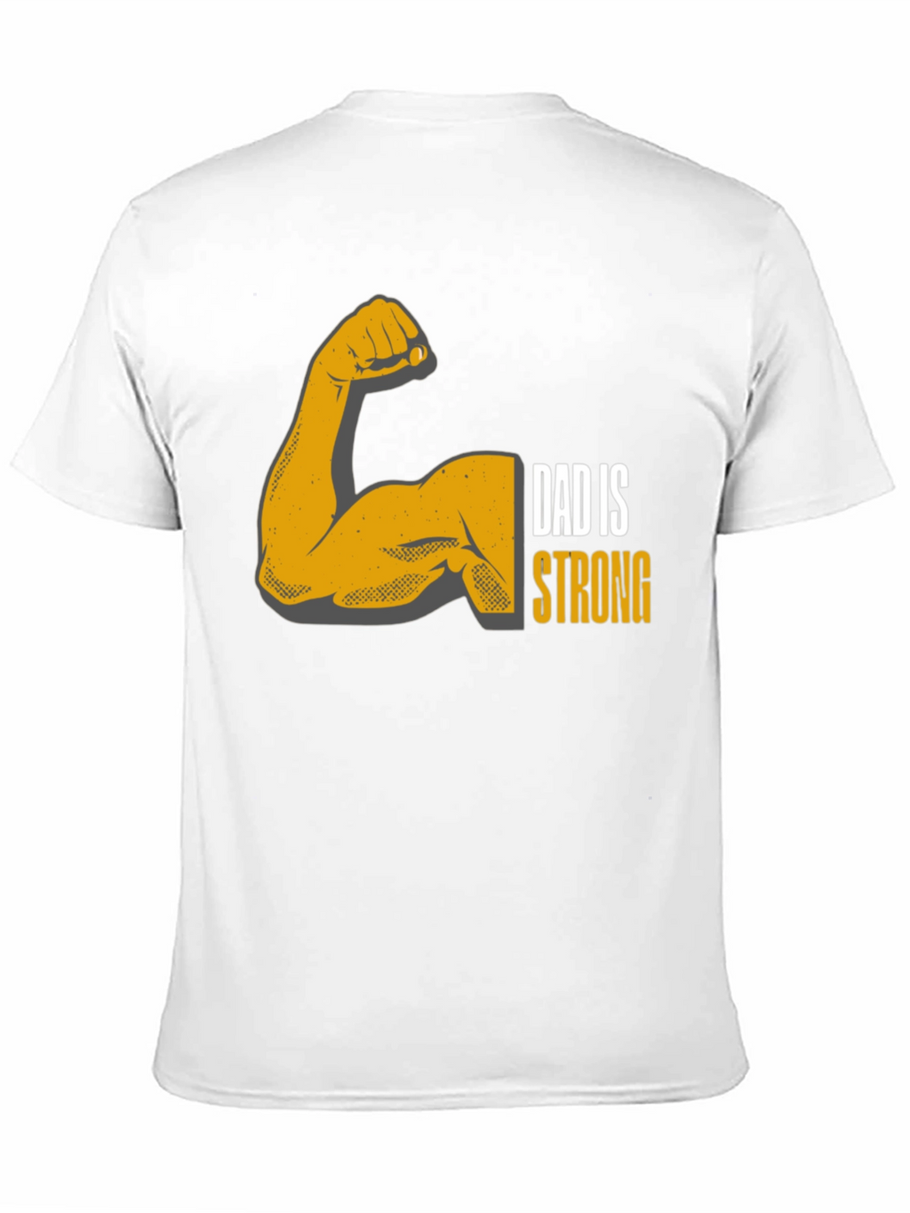 Dad is Strong Graphic T-Shirt
