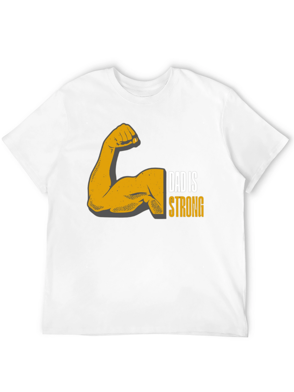 Dad is Strong Graphic T-Shirt
