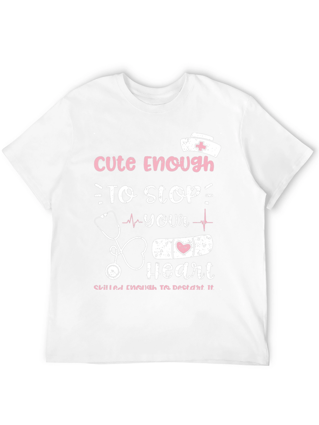 Cute Enough Nurse T-Shirt
