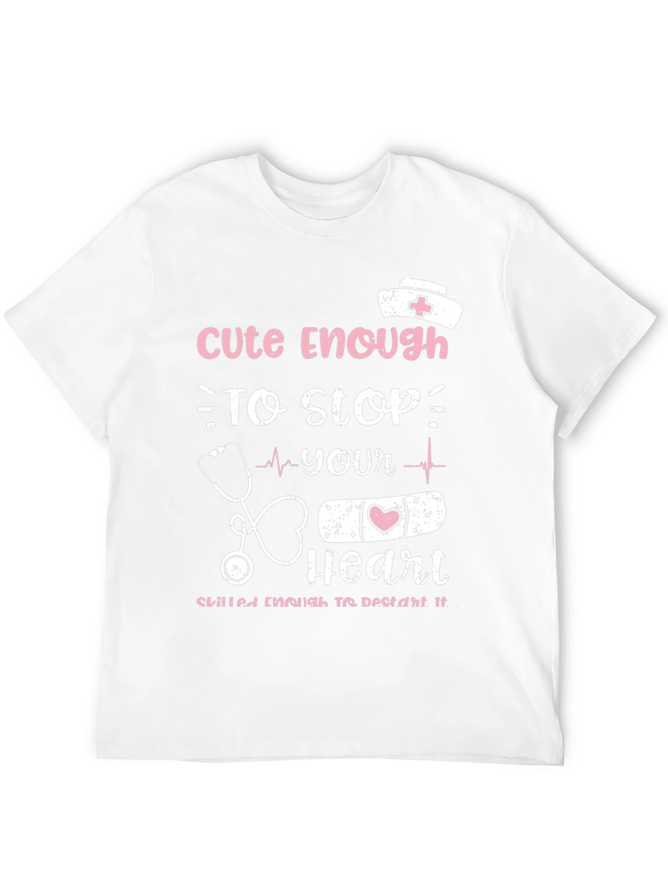 Cute Enough Nurse T-Shirt
