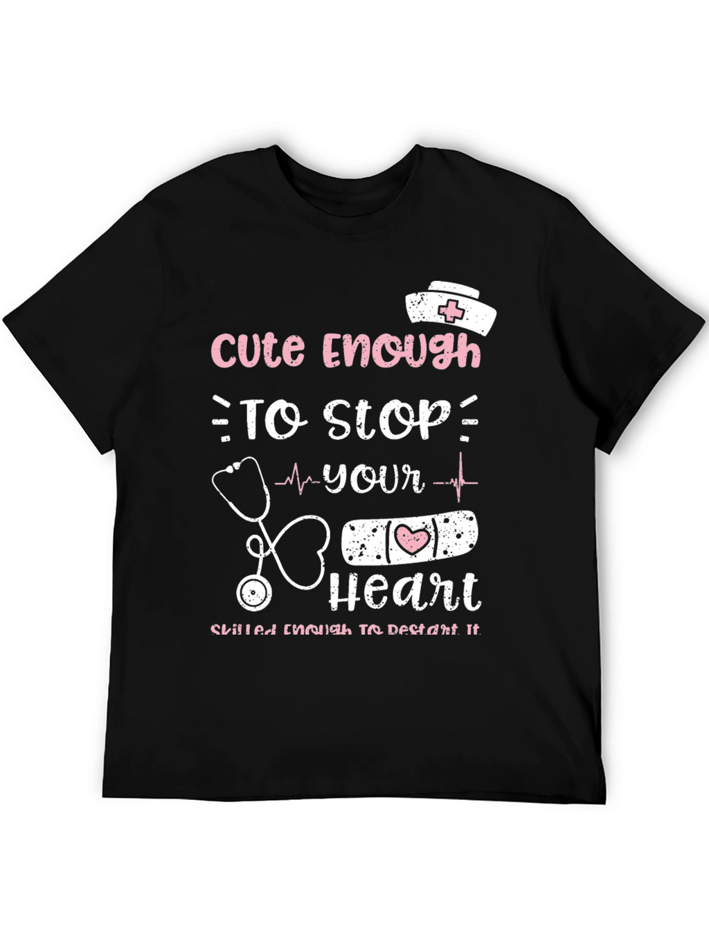 Cute Enough Nurse T-Shirt