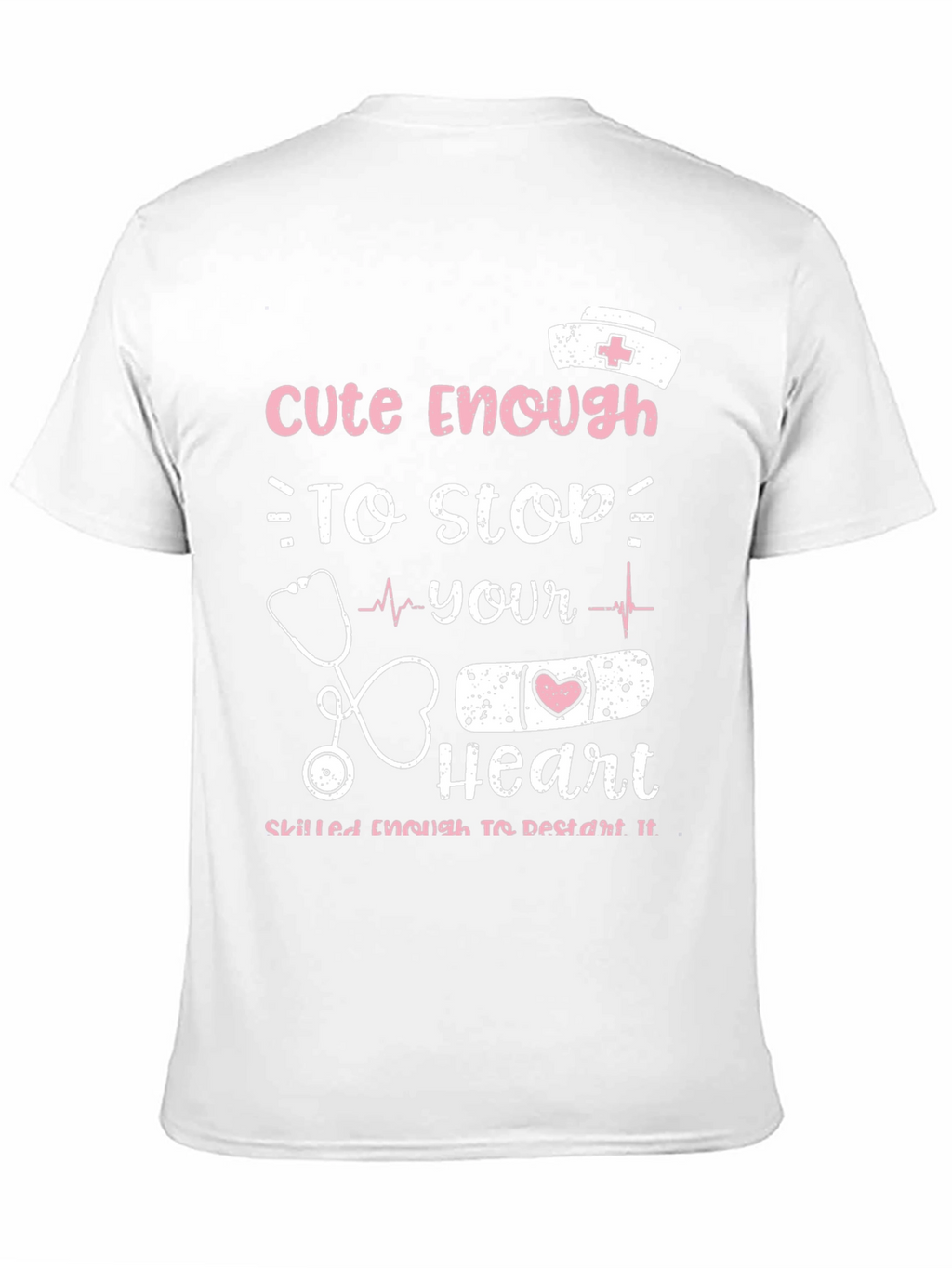 Cute Enough Nurse T-Shirt