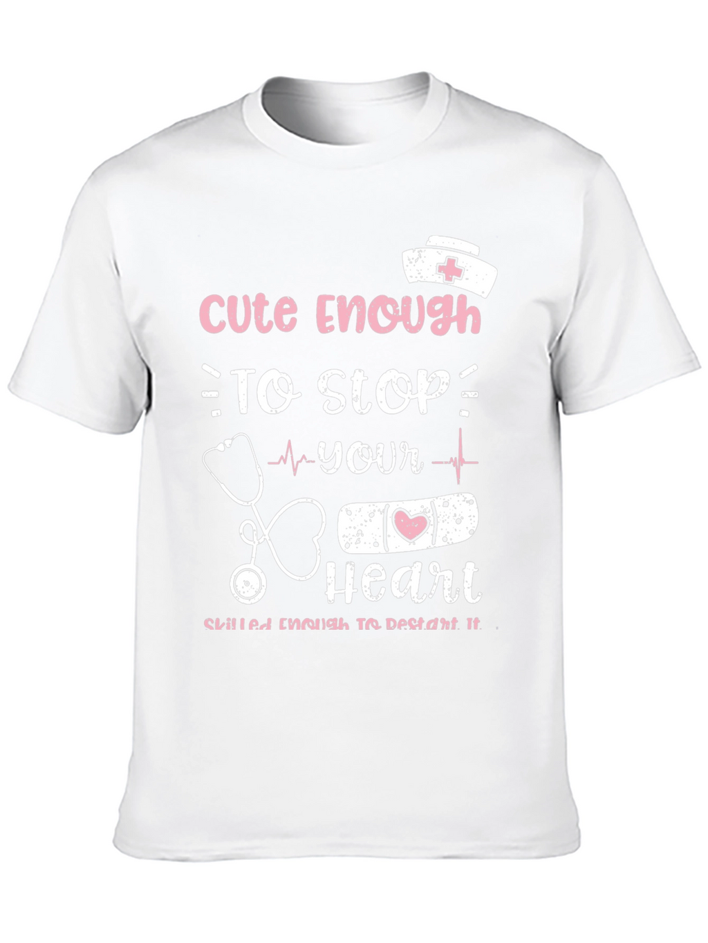 Cute Enough Nurse T-Shirt
