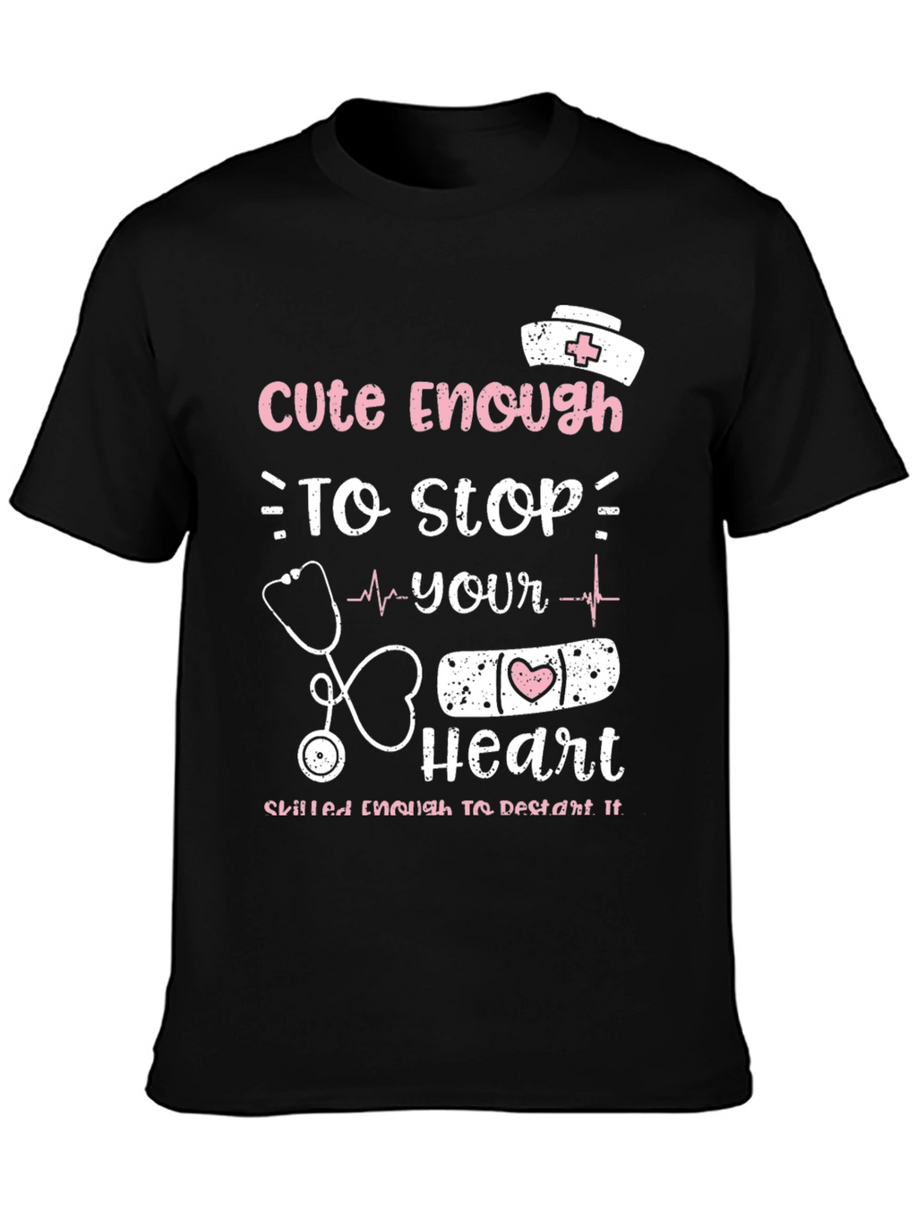 Cute Enough Nurse T-Shirt