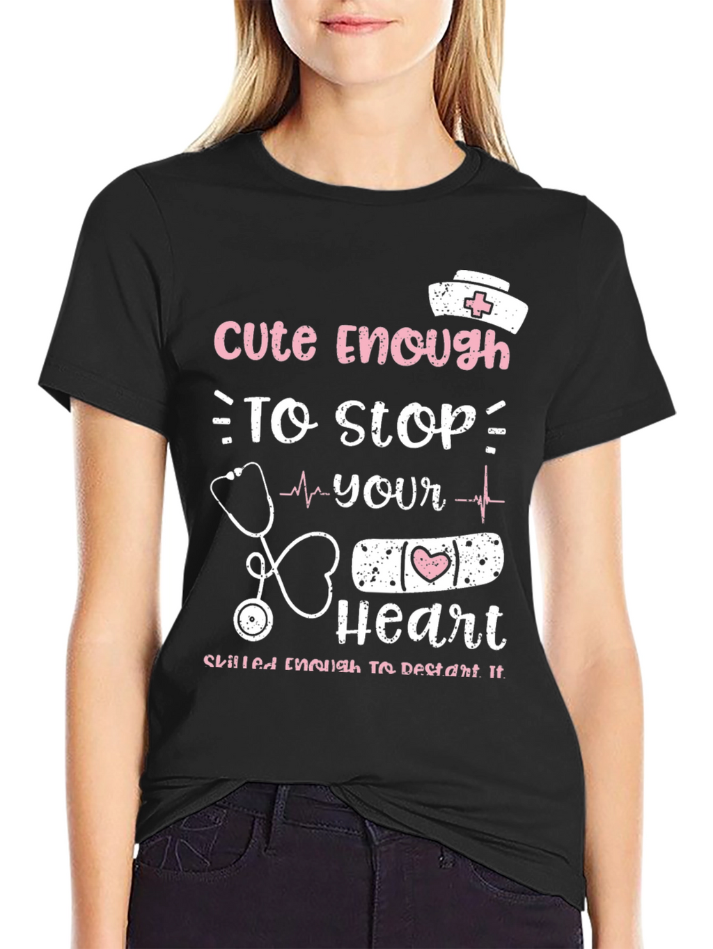 Cute Enough Nurse T-Shirt