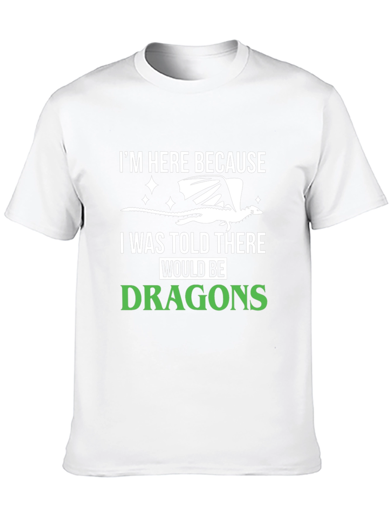 Dragon Lover T-Shirt - Im Here Because Dragons