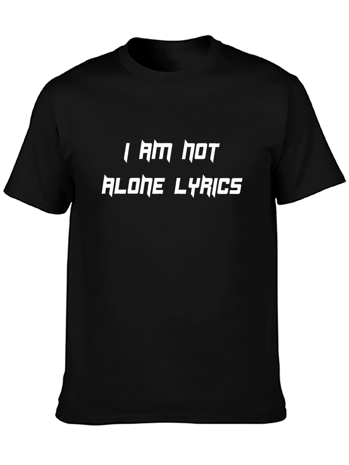 I Am Not Alone Lyrics Black Graphic Tee Shirt