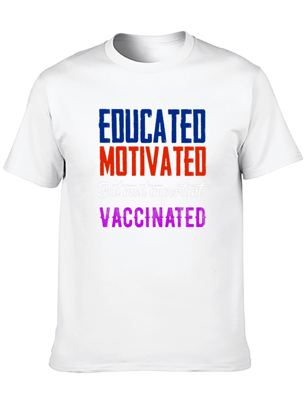 Educated Motivated Vaccinated T-Shirt