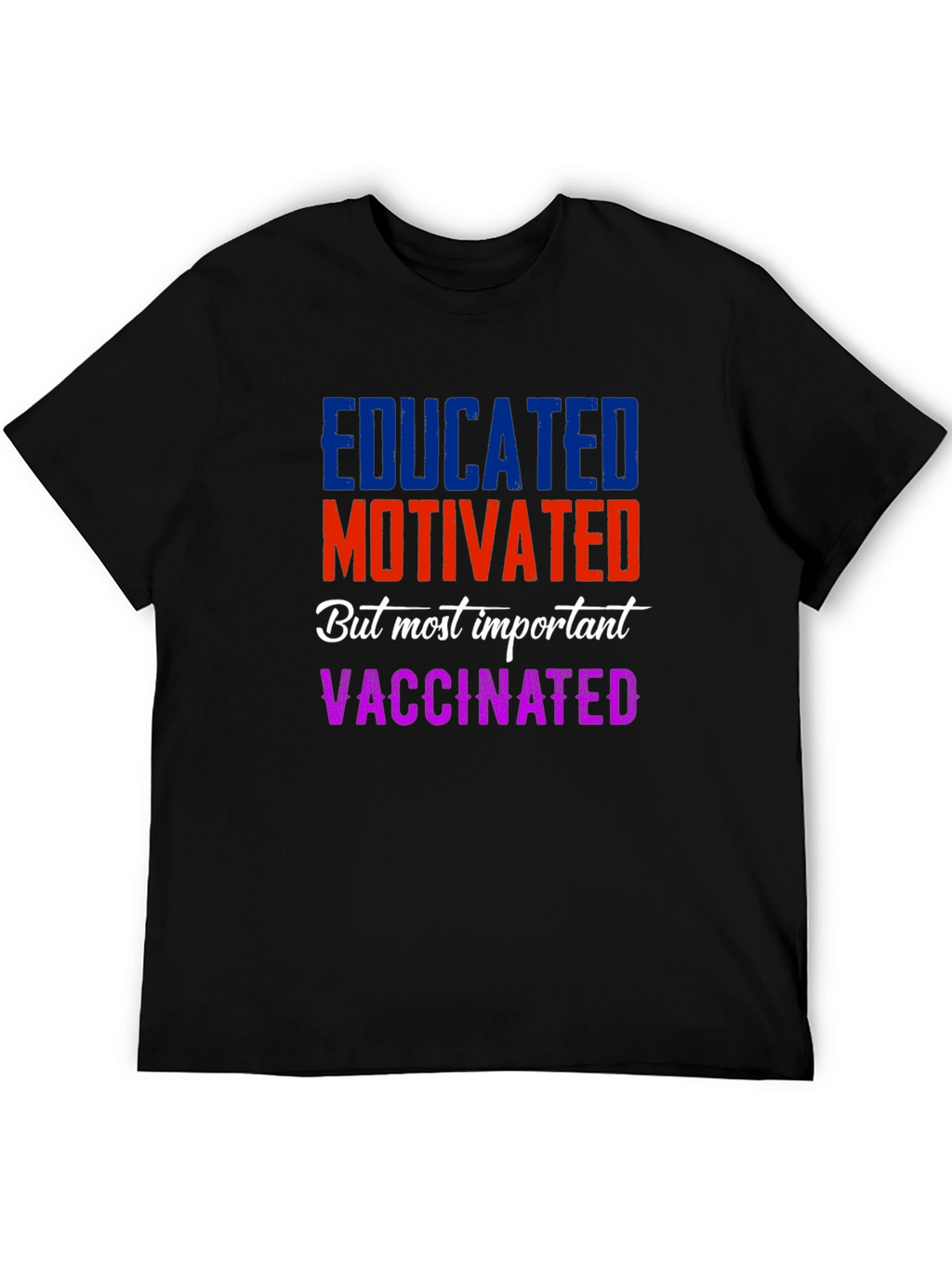 Educated Motivated Vaccinated T-Shirt
