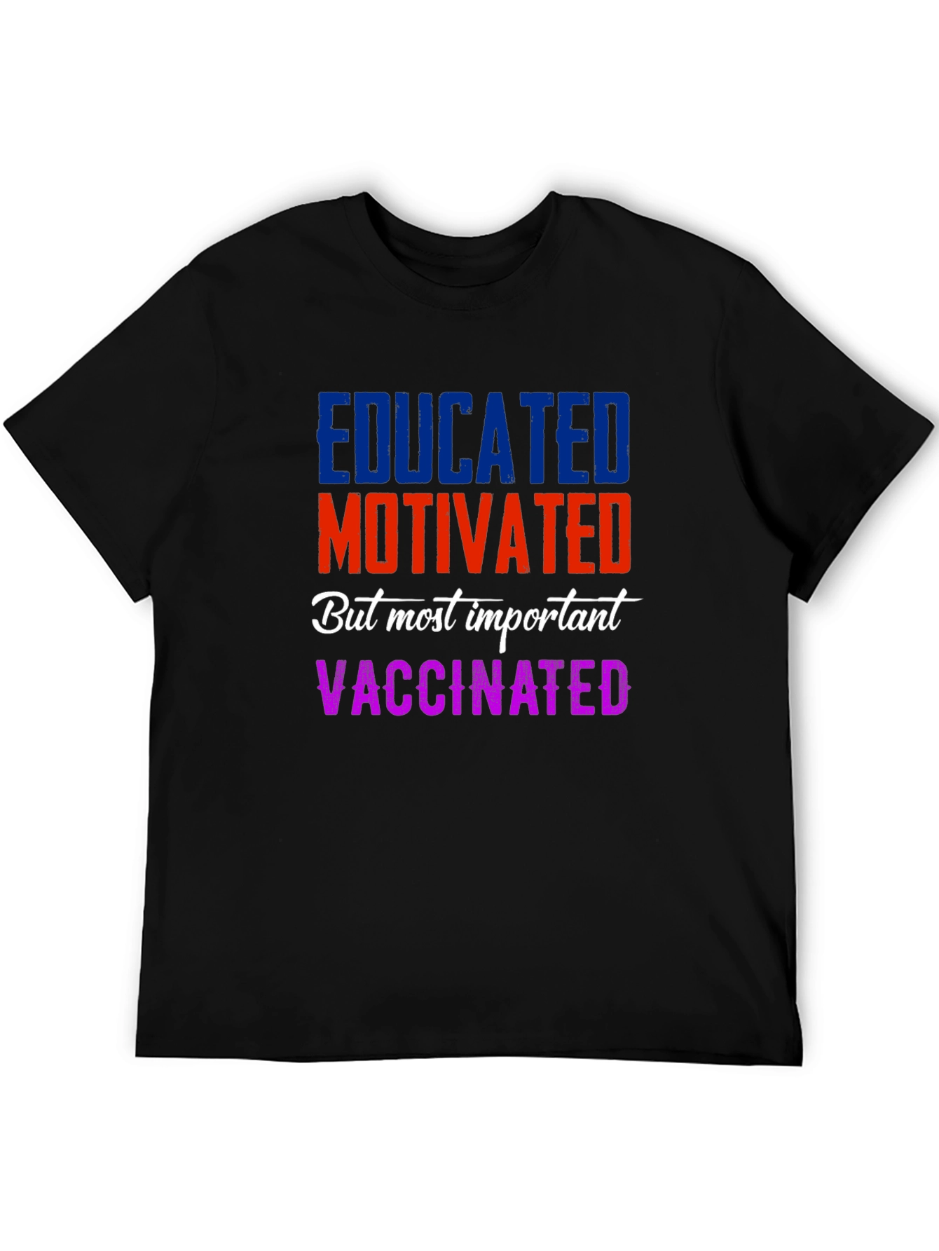 Educated Motivated Vaccinated T-Shirt