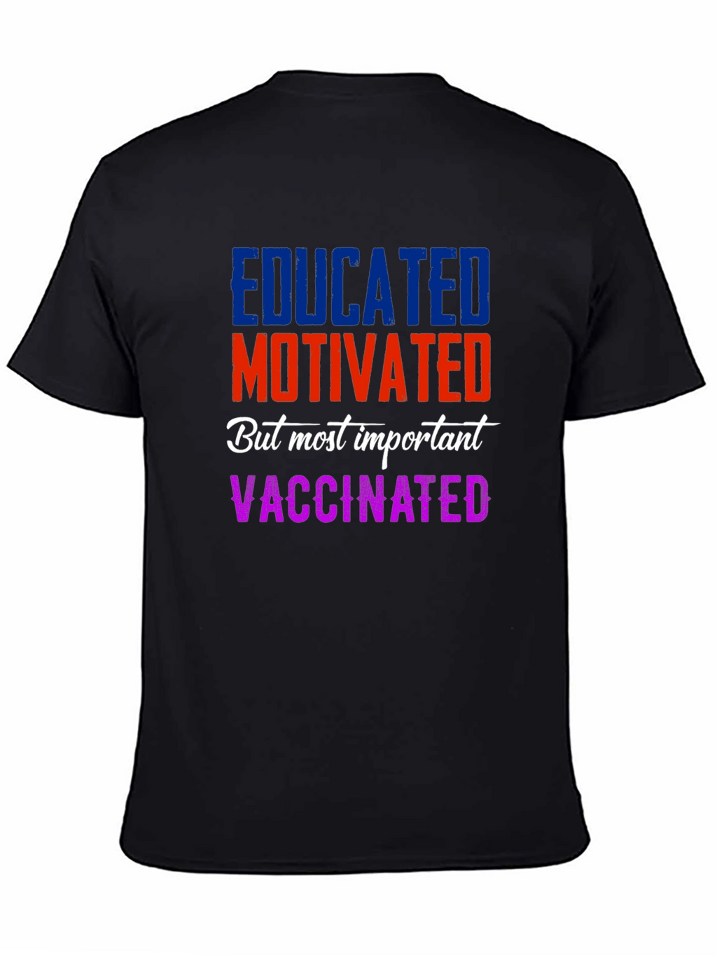 Educated Motivated Vaccinated T-Shirt