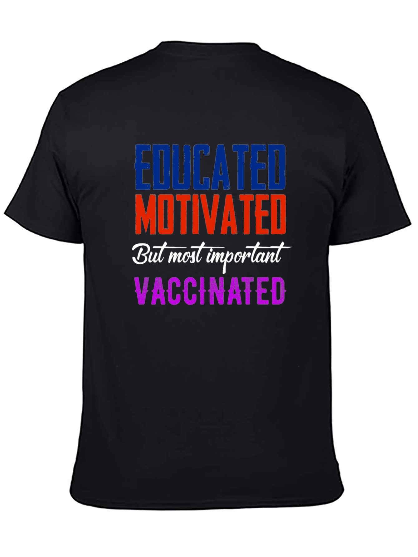 Educated Motivated Vaccinated T-Shirt