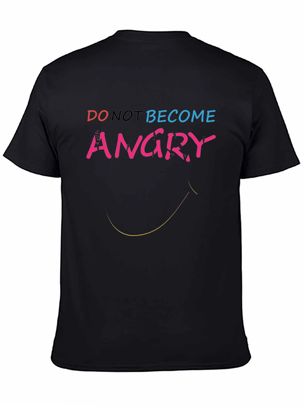 Do Not Become Angry T-Shirt