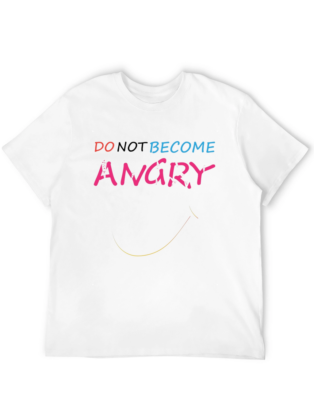 Do Not Become Angry T-Shirt
