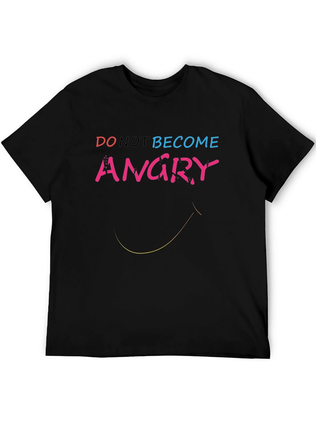 Do Not Become Angry T-Shirt
