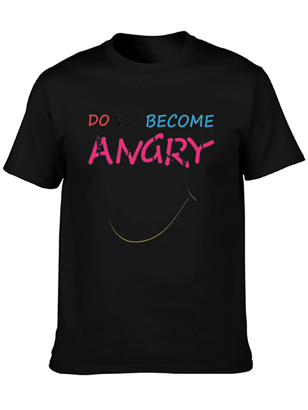 Do Not Become Angry T-Shirt