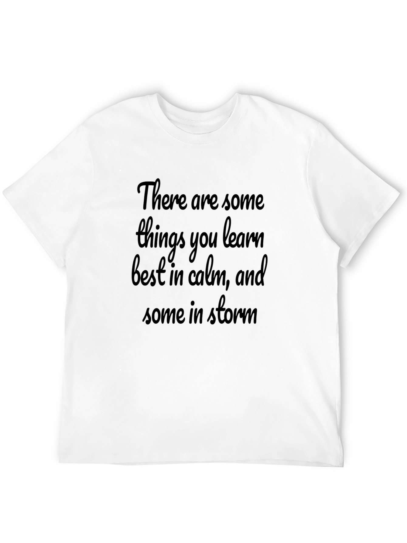 Calm & Storms T-Shirt - Inspirational Graphic Tee