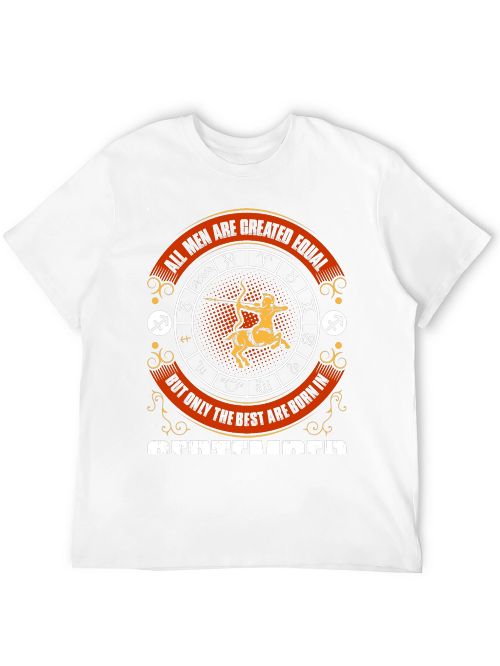 All Men Are Created Equal Sagittarius T-Shirt
