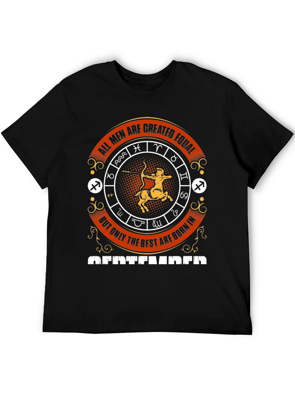 All Men Are Created Equal Sagittarius T-Shirt