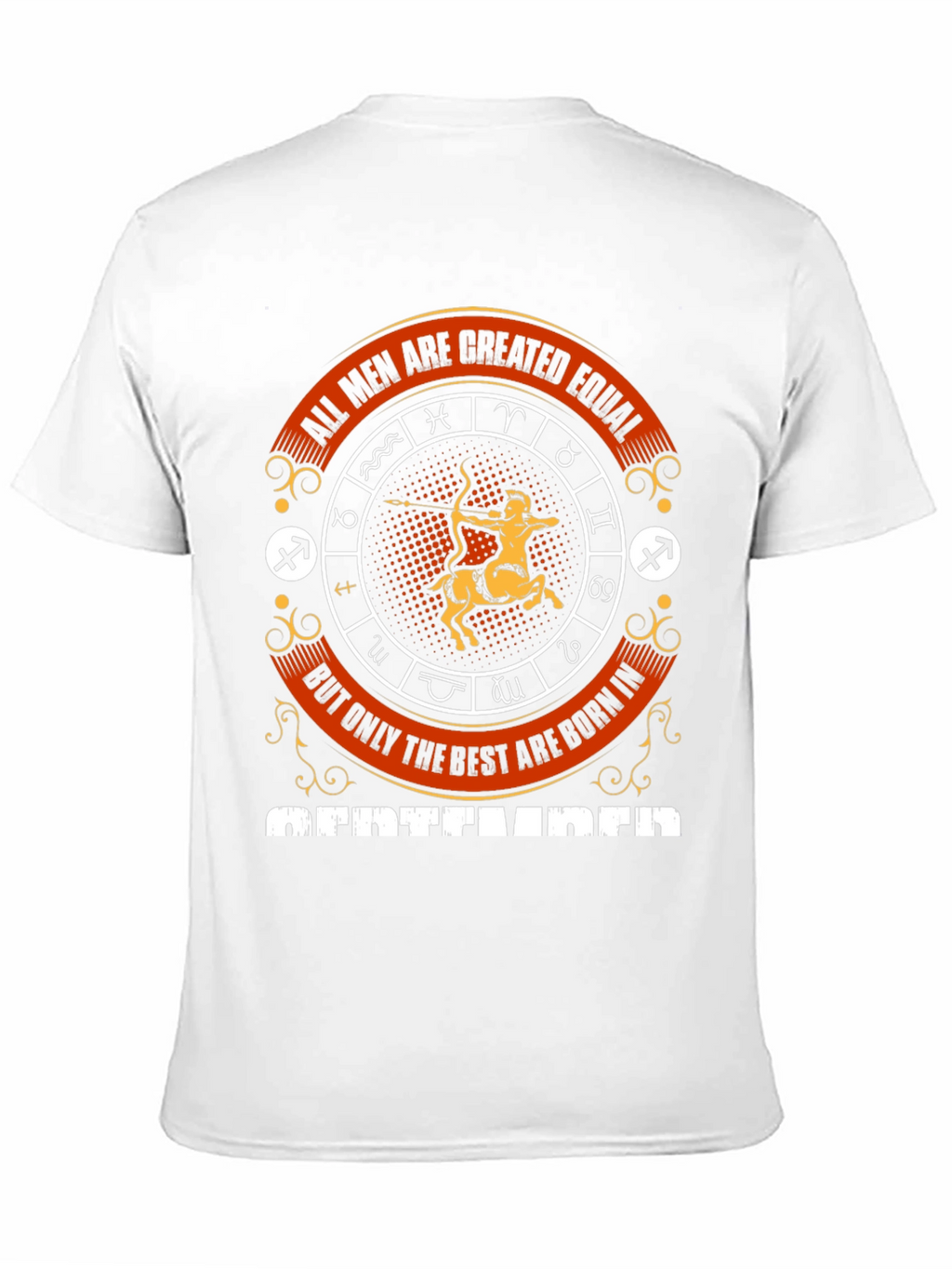 All Men Are Created Equal Sagittarius T-Shirt
