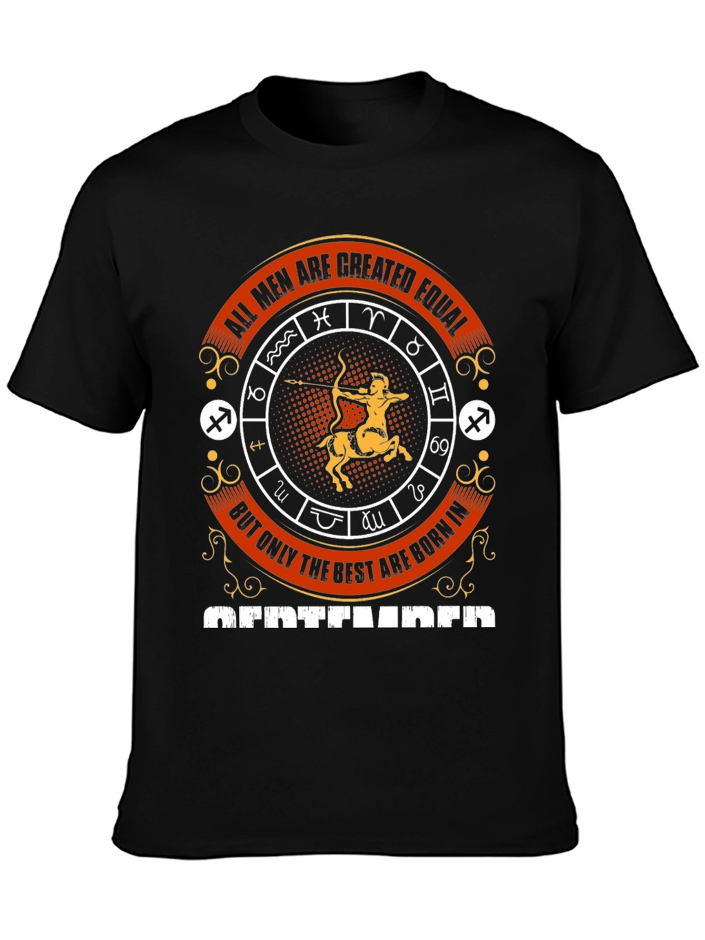 All Men Are Created Equal Sagittarius T-Shirt