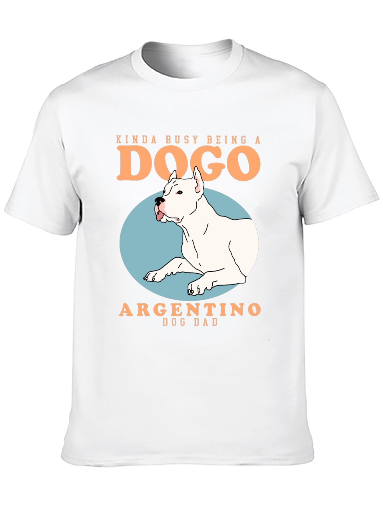 Dogo Argentino Dog Dad T-Shirt - Busy Being a Dogo