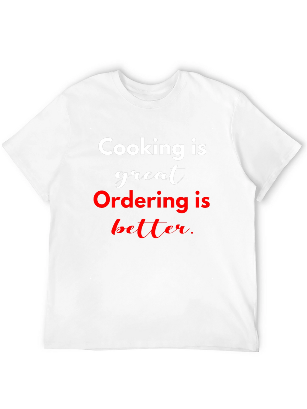 Cooking vs Ordering Funny T-Shirt