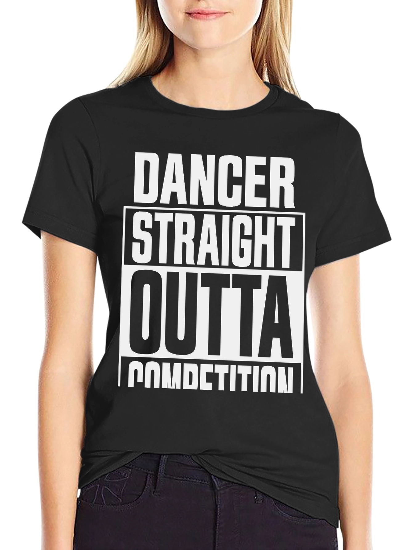 Dancer Straight Outta Competition T-Shirt