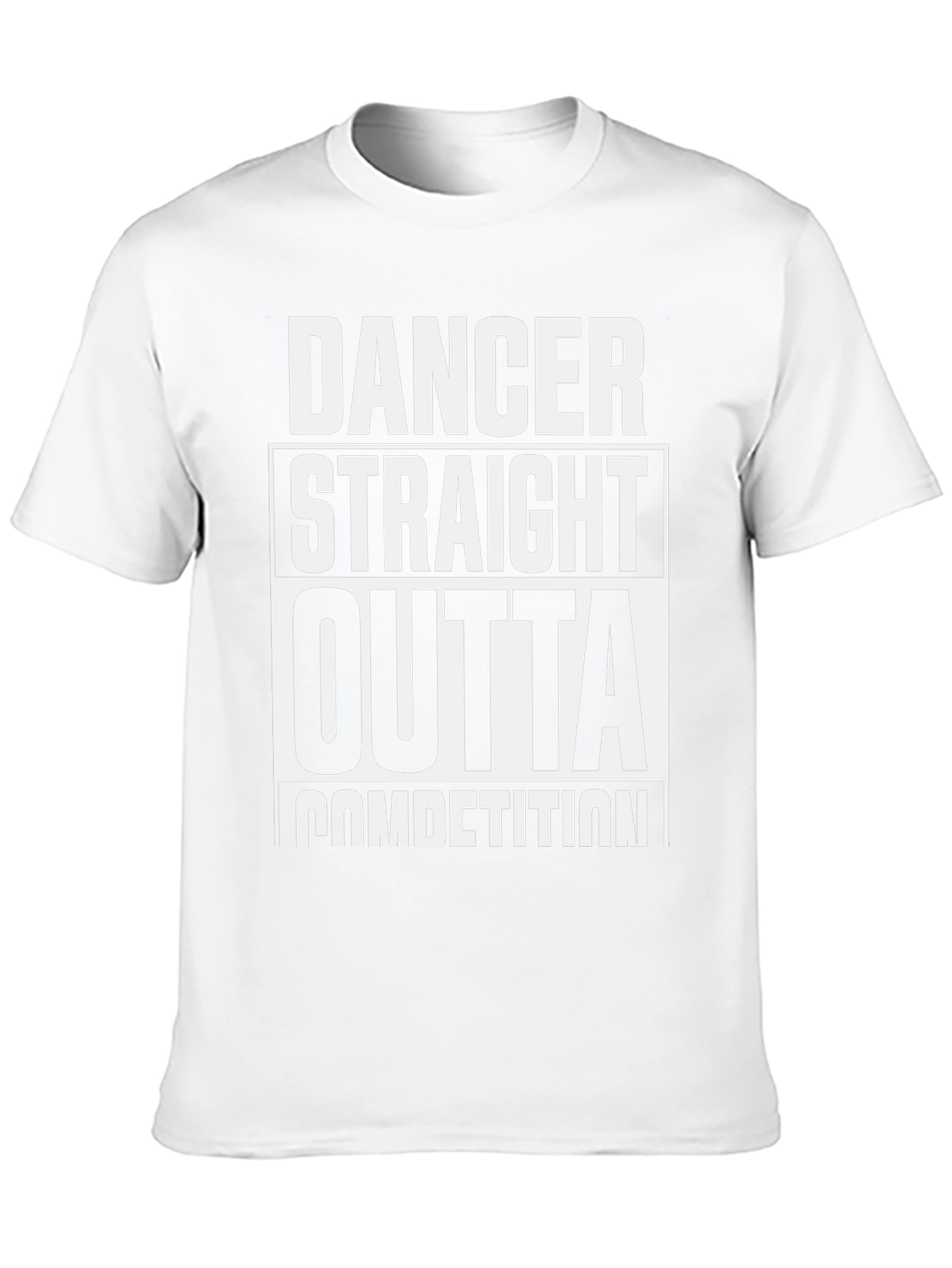 Dancer Straight Outta Competition T-Shirt