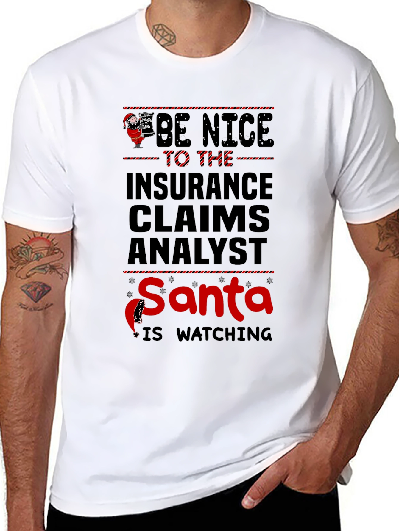 Be Nice to The Insurance Claims Analyst Santa Is Watching T-Shirt