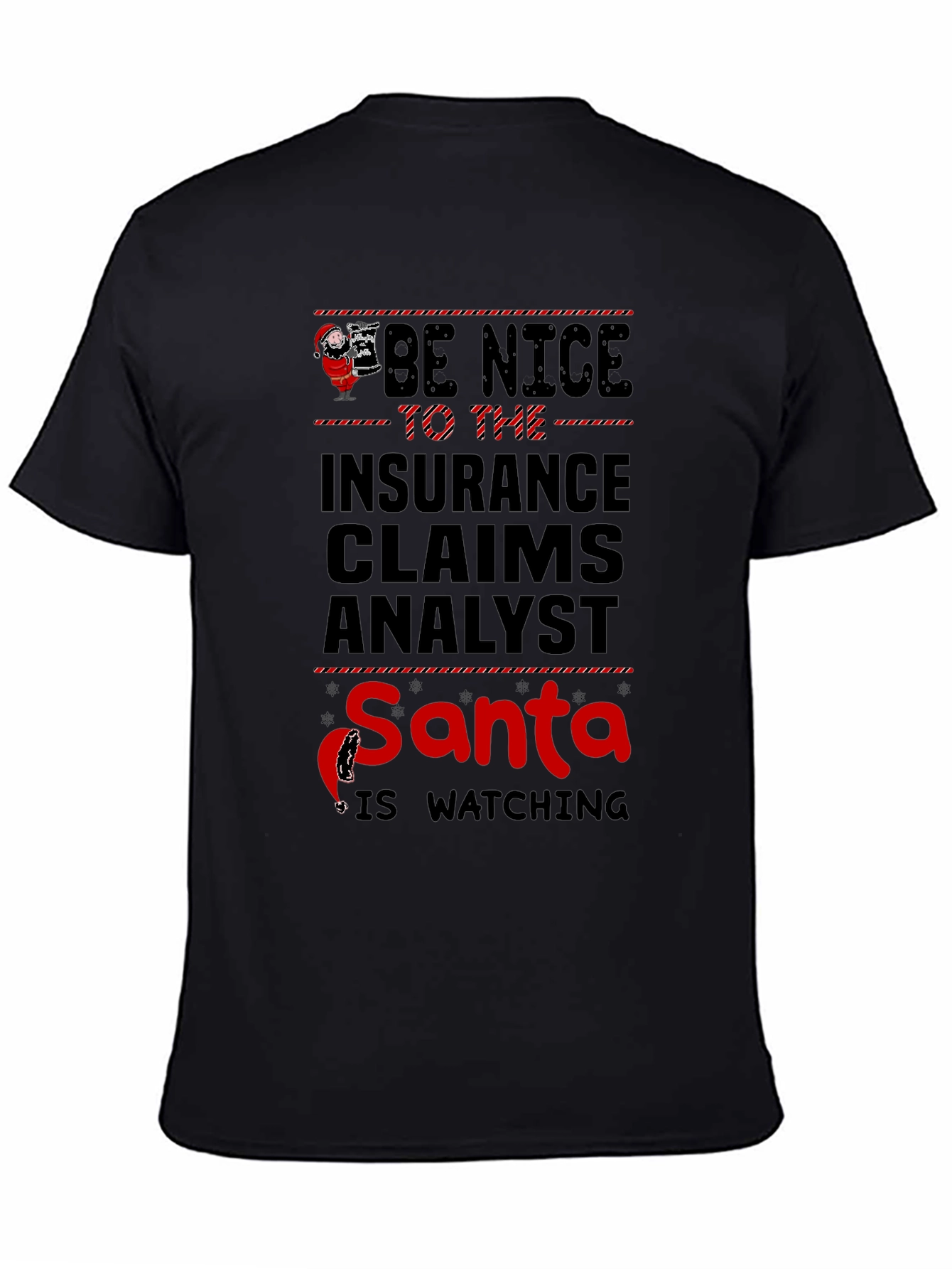 Be Nice to The Insurance Claims Analyst Santa Is Watching T-Shirt