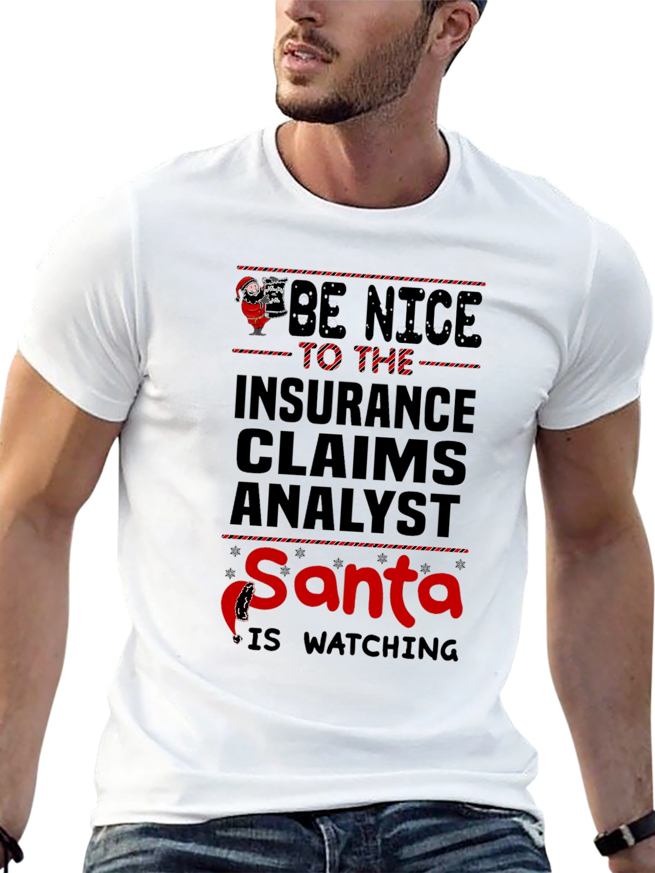Be Nice to The Insurance Claims Analyst Santa Is Watching T-Shirt