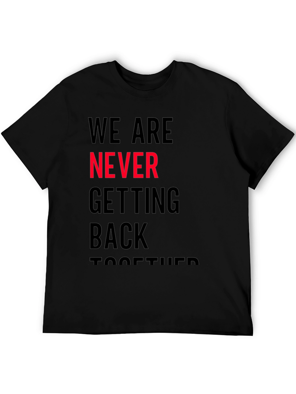 Never Getting Back Together Graphic T-Shirt