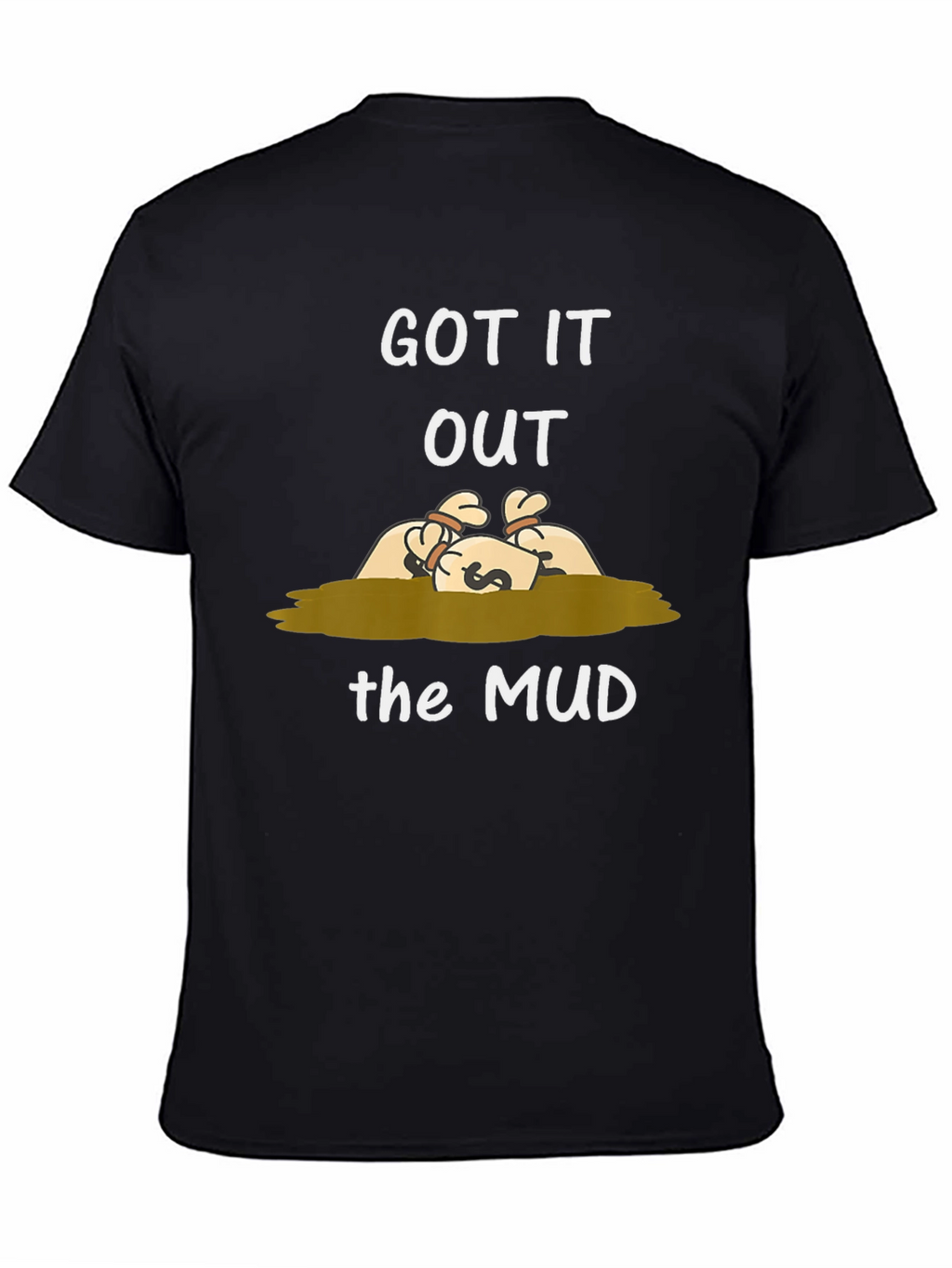 Got It Out the Mud Graphic T-Shirt