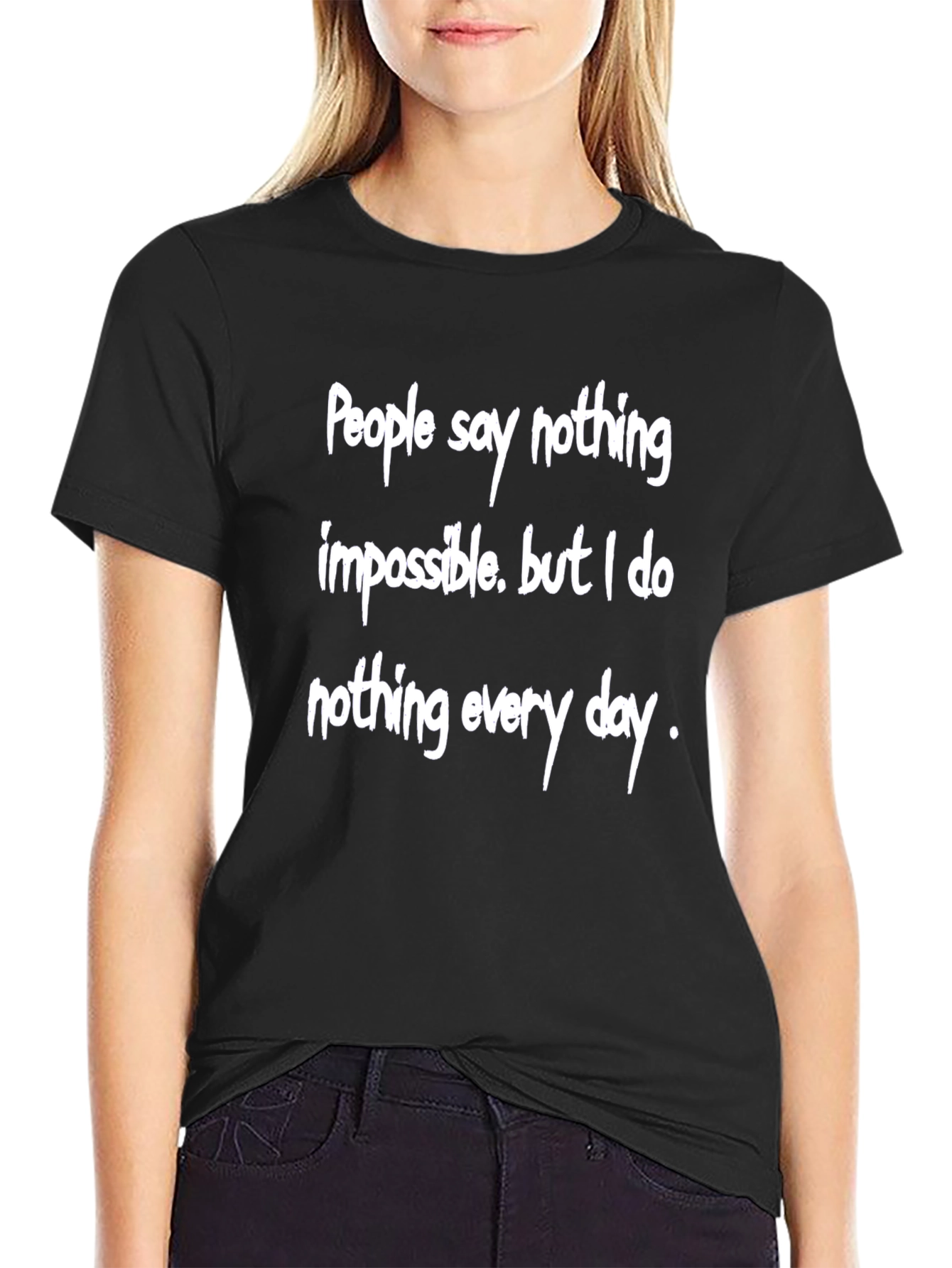 Humorous Graphic Tee - Nothing Impossible Shirt