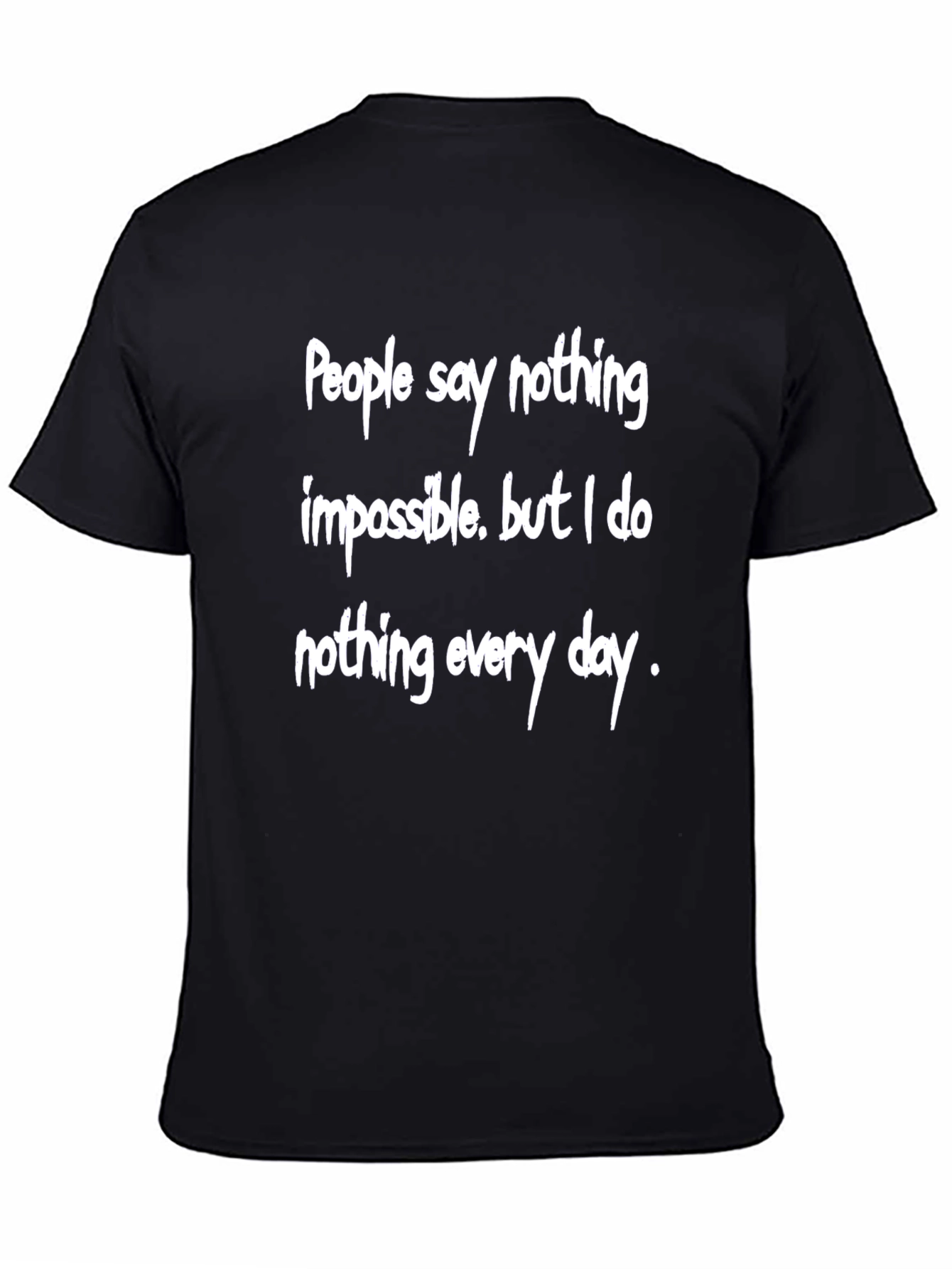 Humorous Graphic Tee - Nothing Impossible Shirt