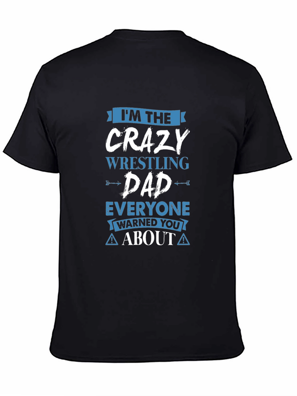 Crazy Wrestling Dad Graphic T-Shirt