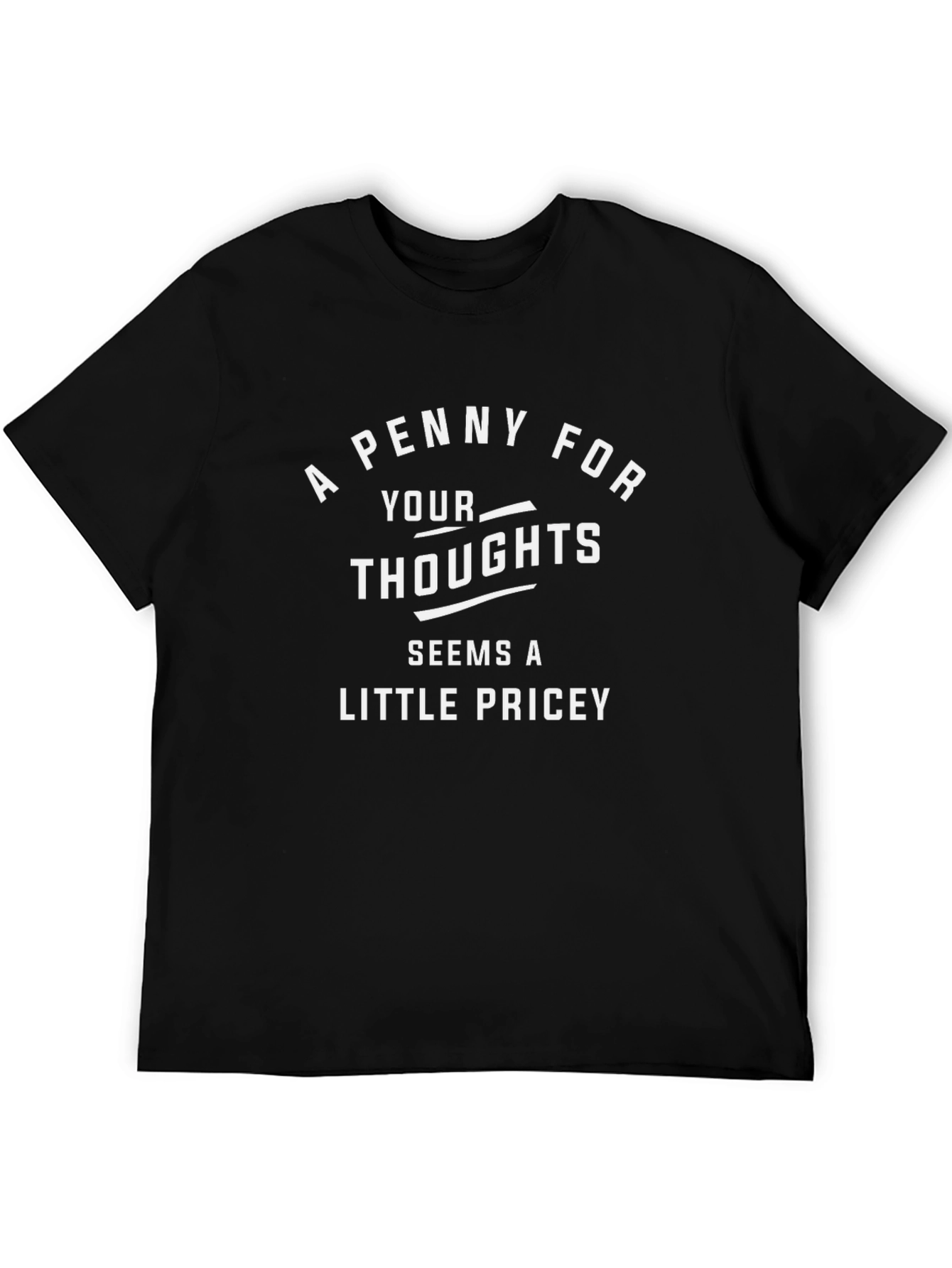 A Penny For Your Thoughts Funny T-Shirt