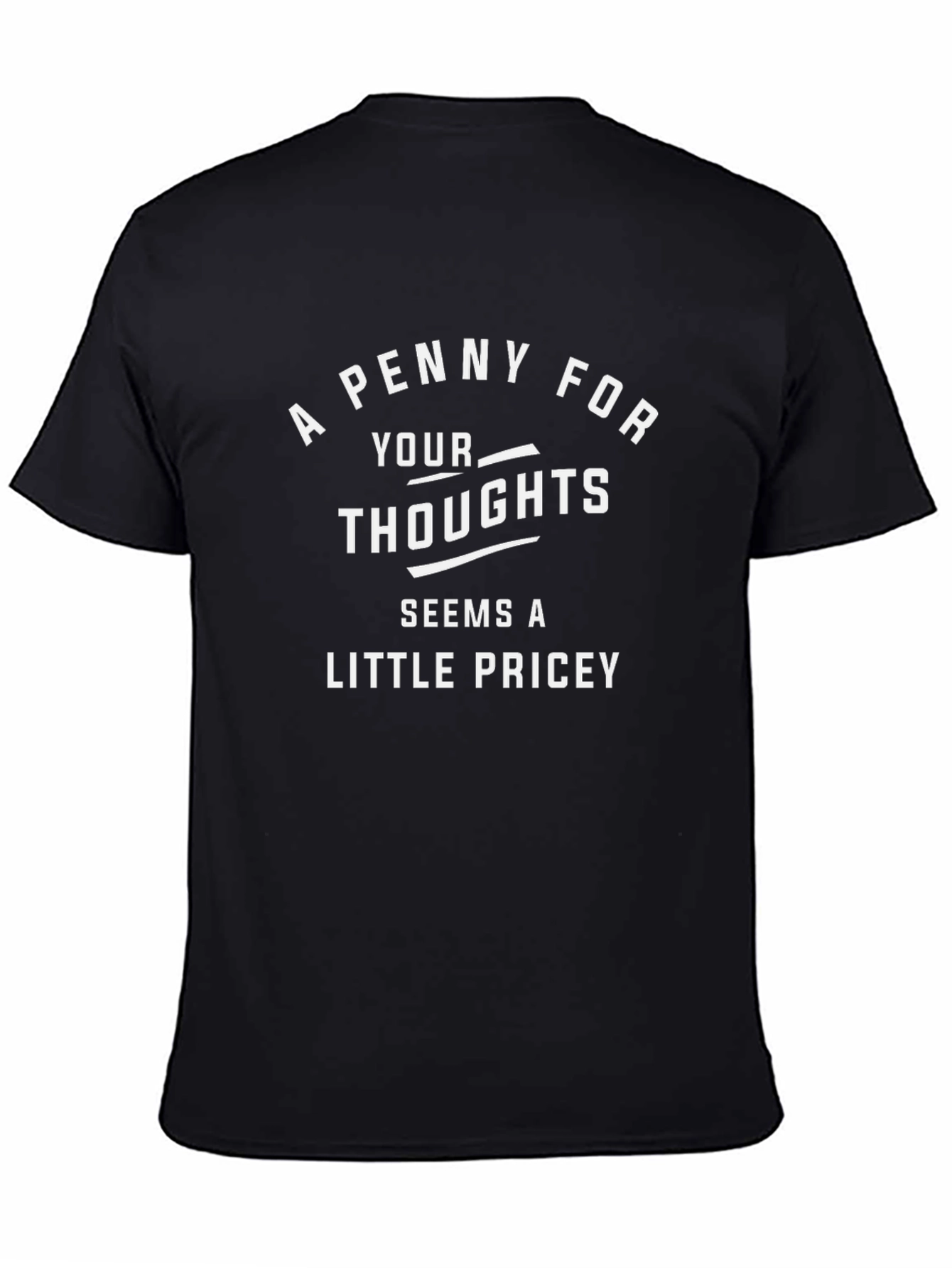 A Penny For Your Thoughts Funny T-Shirt