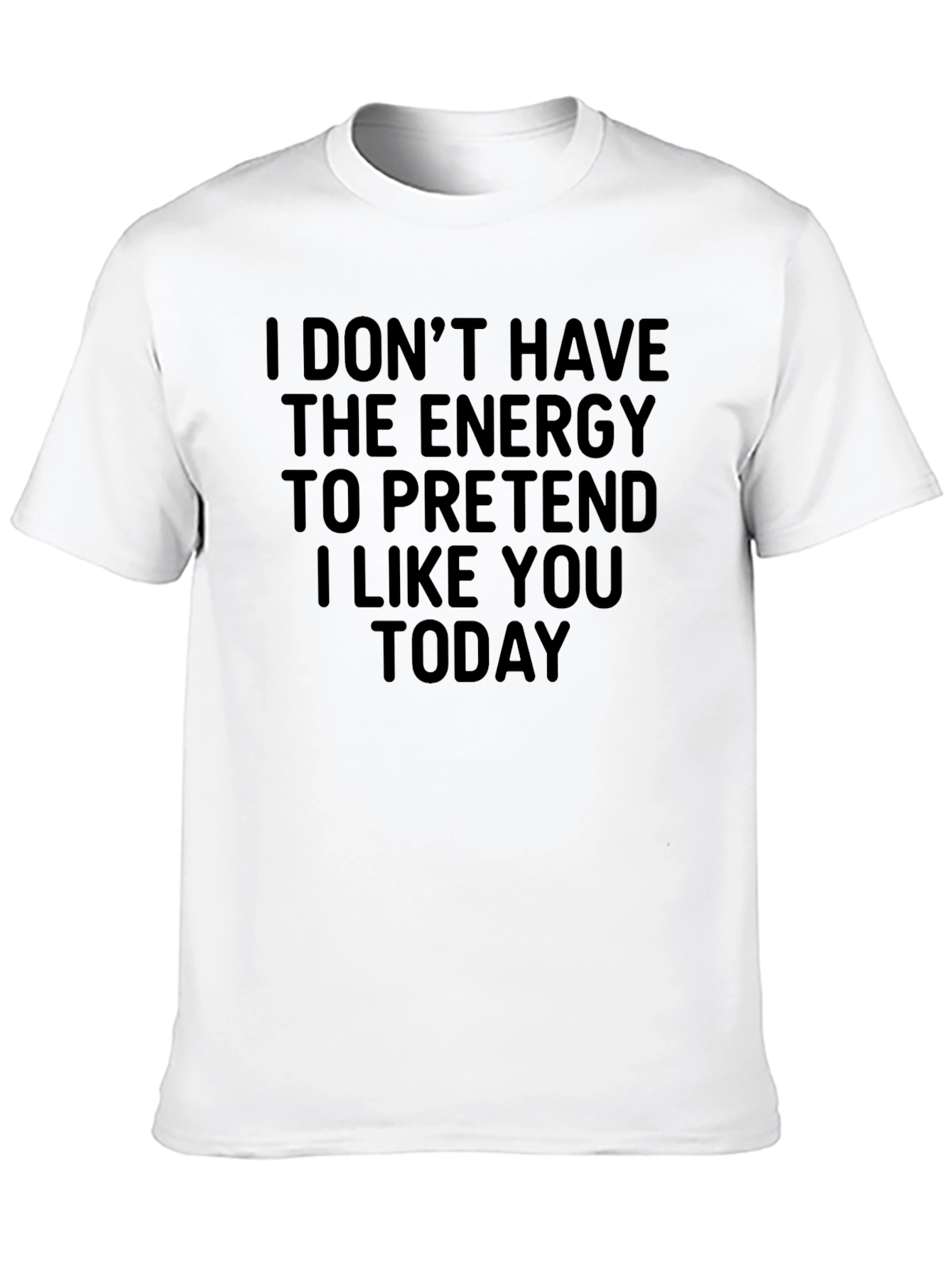 Sarcastic Humor Graphic T-Shirt - I Dont Have the Energy