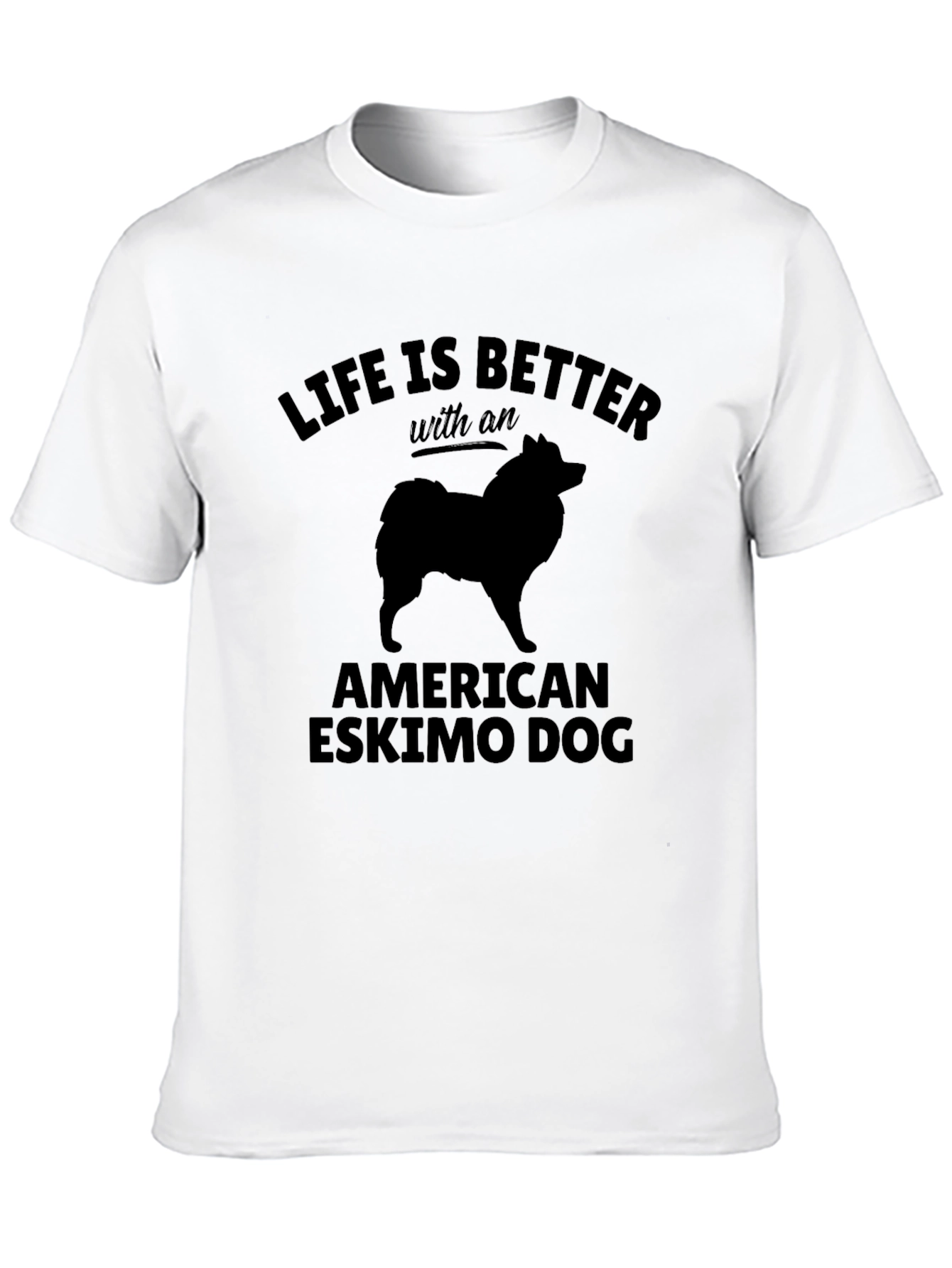 American Eskimo Dog T-Shirt: Life is Better With