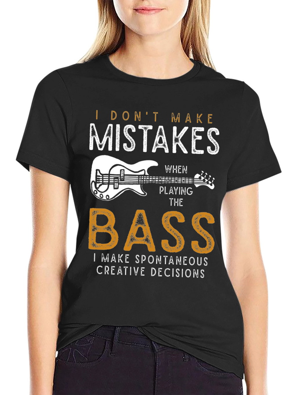Bass Player T-Shirt: I Dont Make Mistakes