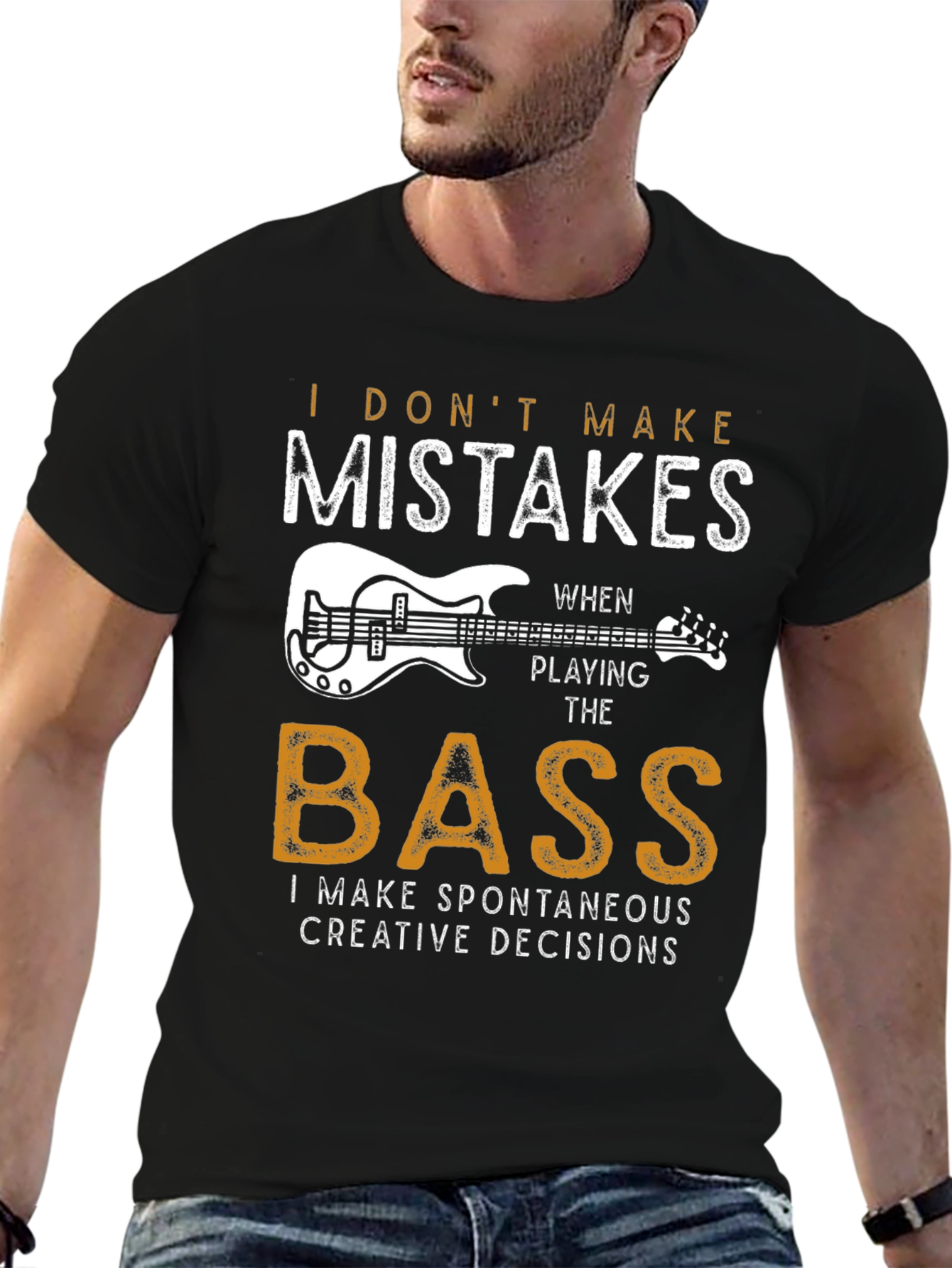 Bass Player T-Shirt: I Dont Make Mistakes