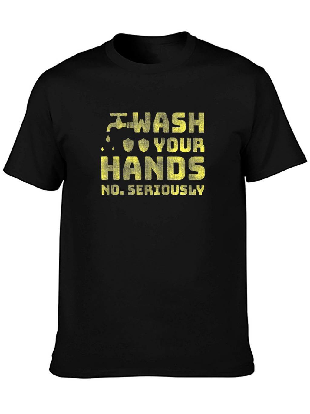 Wash Your Hands Seriously Graphic Tee