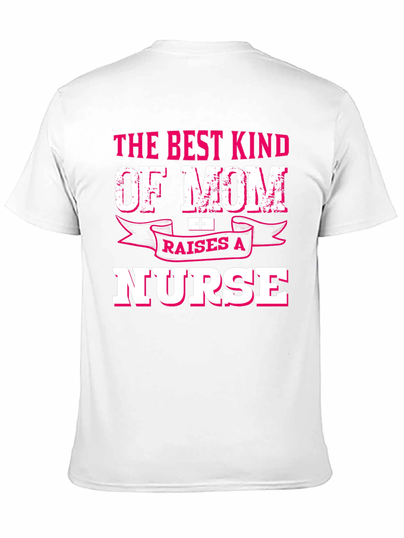 Best Kind of Mom Raises a Nurse T-Shirt