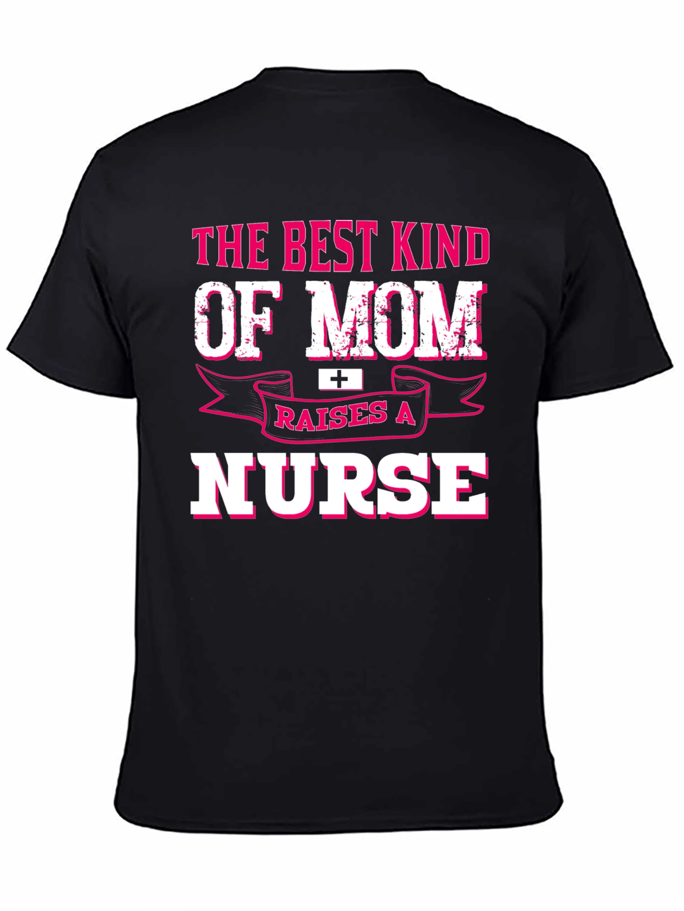 Best Kind of Mom Raises a Nurse T-Shirt
