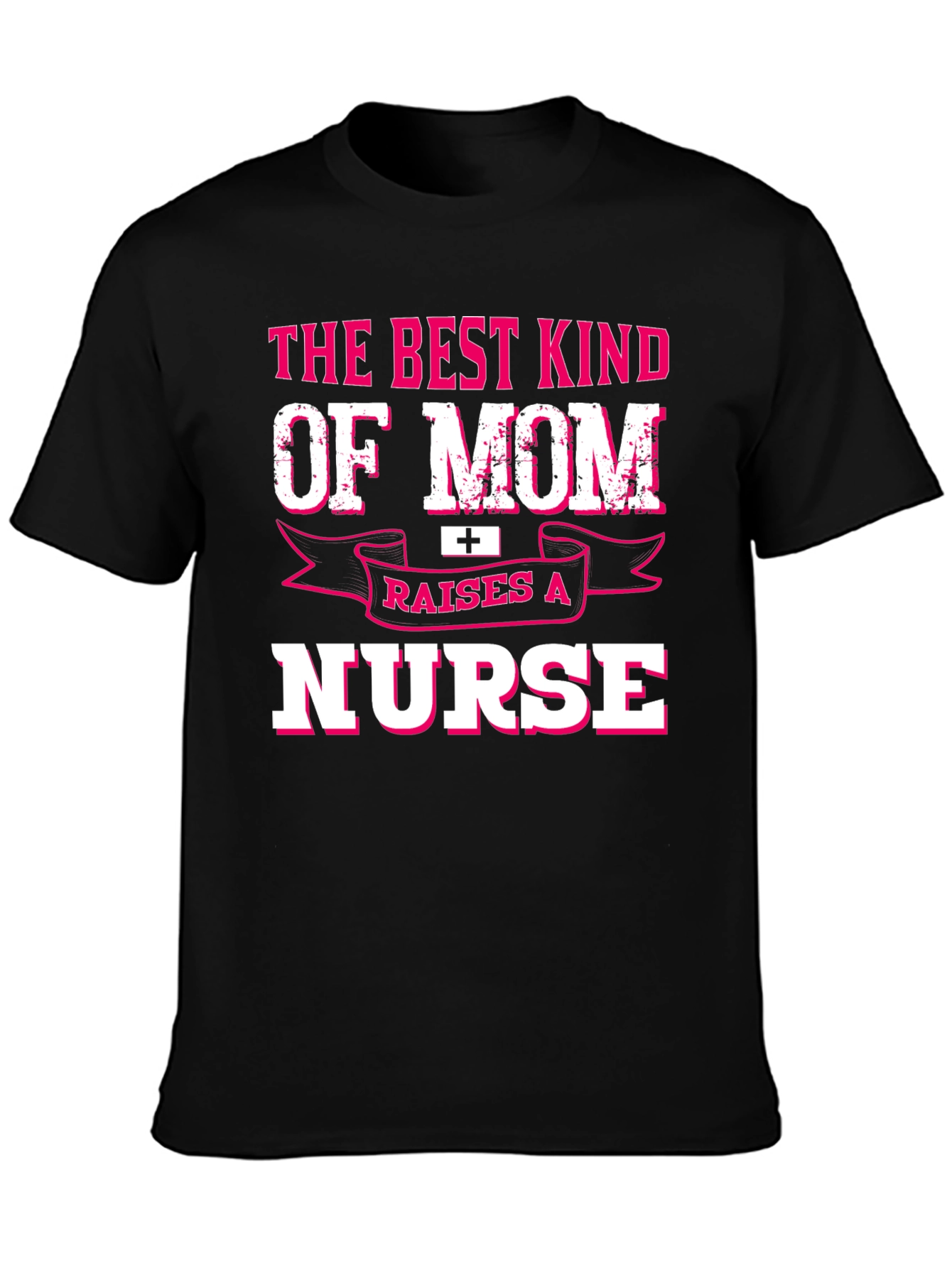 Best Kind of Mom Raises a Nurse T-Shirt