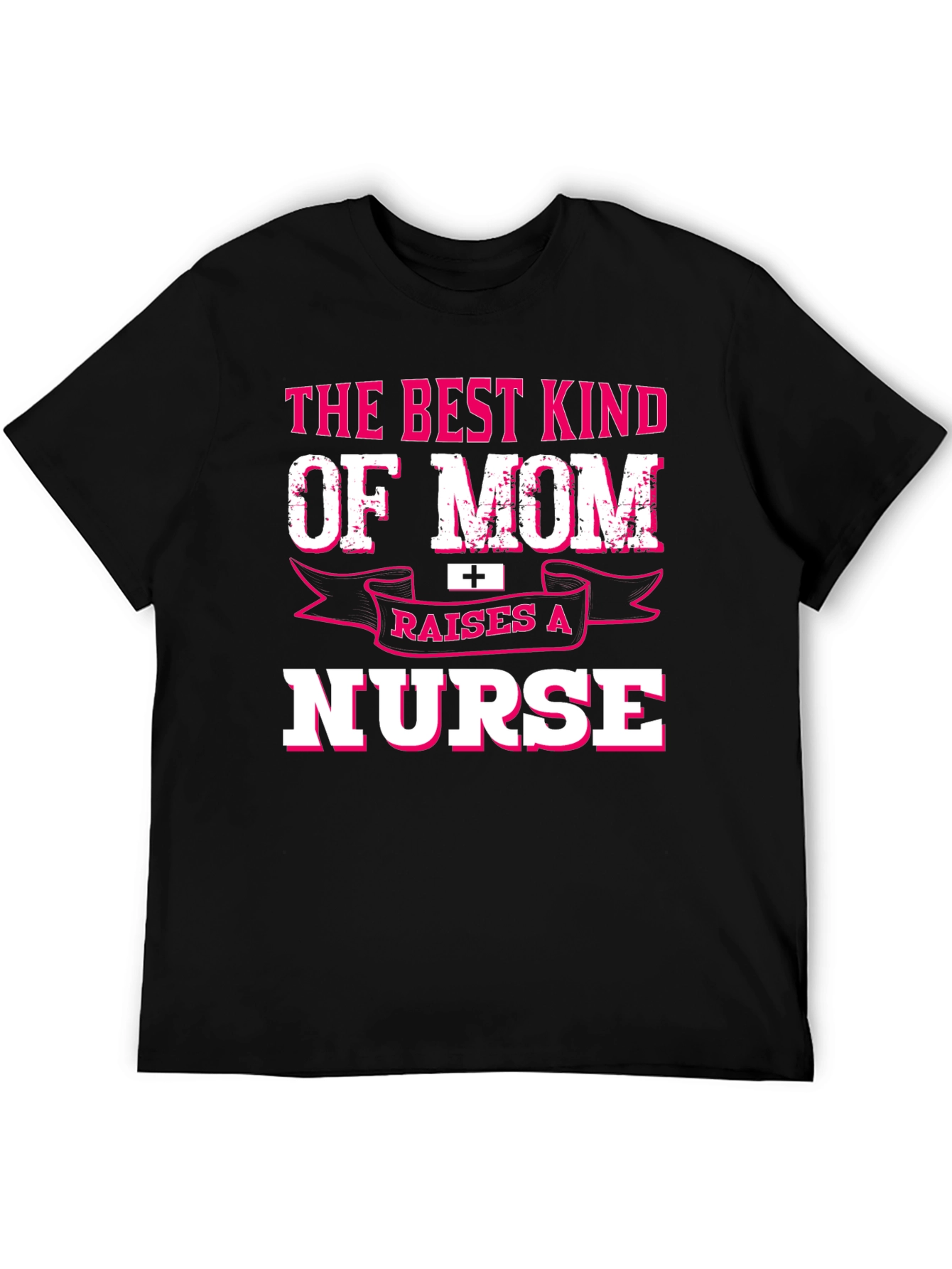 Best Kind of Mom Raises a Nurse T-Shirt